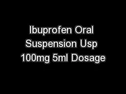 Ibuprofen Oral Suspension Usp 100mg 5ml Dosage