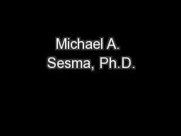 Michael A. Sesma, Ph.D.