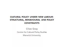 CULTURAL POLICY UNDER NEW LABOUR: STRUCTURAL, BEHAVIOURAL A
