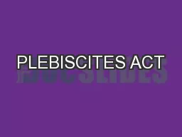 PLEBISCITES ACT