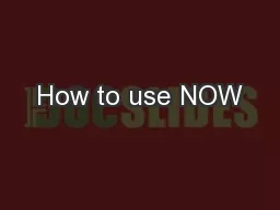 How to use NOW