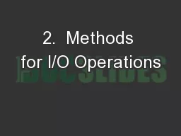 2.  Methods for I/O Operations