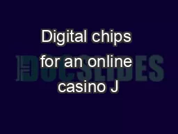 Digital chips for an online casino J
