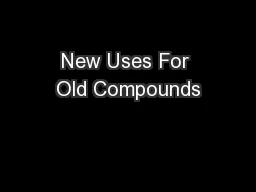 New Uses For Old Compounds
