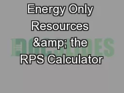 Energy Only Resources & the RPS Calculator