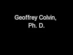 Geoffrey Colvin, Ph. D.
