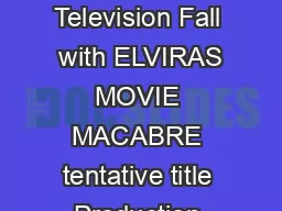 For Immediate Release Elvira Mistress of the Dark Returns to Weekly Television Fall  with
