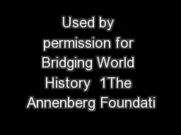 Used by permission for Bridging World History  1The Annenberg Foundati