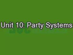 Unit 10: Party Systems