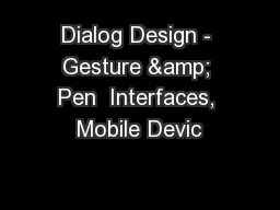 Dialog Design - Gesture & Pen  Interfaces, Mobile Devic