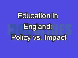 Education in England: Policy vs. Impact