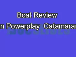Boat Review on Powerplay  Catamaran