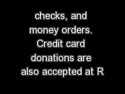 checks, and money orders. Credit card donations are also accepted at R