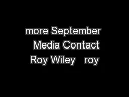 more September   Media Contact Roy Wiley   roy