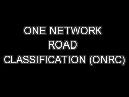 ONE NETWORK ROAD CLASSIFICATION (ONRC)
