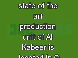 The new, state of the art production unit of Al Kabeer is located in G