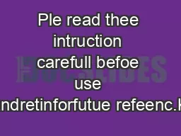 Ple read thee intruction carefull befoe use andretinforfutue refeenc.K