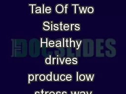 ability.   A Tale Of Two Sisters Healthy drives produce low stress wav