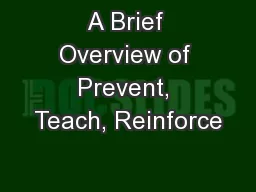 A Brief Overview of Prevent, Teach, Reinforce