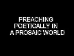 PREACHING POETICALLY IN A PROSAIC WORLD