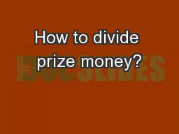 How to divide prize money?