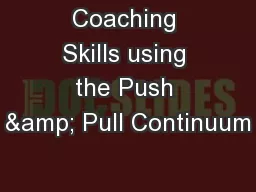 Coaching Skills using the Push & Pull Continuum