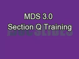 MDS 3.0 Section Q Training
