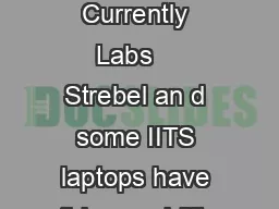 BURNING FILES TO CD Currently Labs    Strebel an d some IITS laptops have this capability