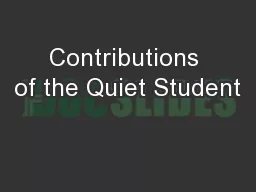 Contributions of the Quiet Student