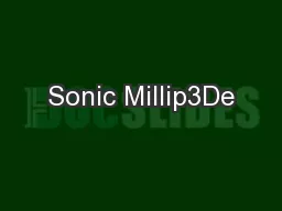 Sonic Millip3De