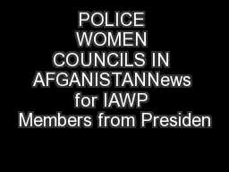 POLICE WOMEN COUNCILS IN AFGANISTANNews for IAWP Members from Presiden