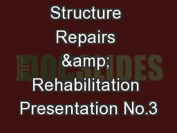 Structure Repairs & Rehabilitation Presentation No.3