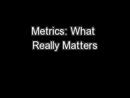 Metrics: What Really Matters