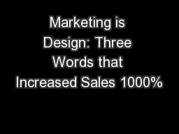 Marketing is Design: Three Words that Increased Sales 1000%