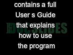 our software contains a full User s Guide that explains how to use the program