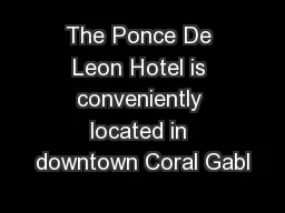 The Ponce De Leon Hotel is conveniently located in downtown Coral Gabl