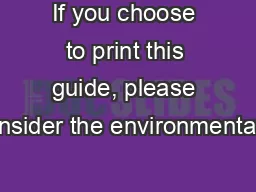 If you choose to print this guide, please consider the environmentand
