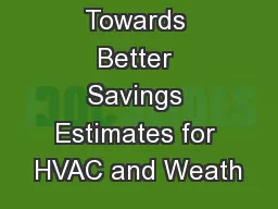 Working Towards Better Savings Estimates for HVAC and Weath