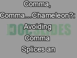 Comma, Comma, Comma…Chameleon?: Avoiding Comma Splices an