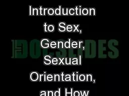 An Introduction to Sex, Gender, Sexual Orientation, and How