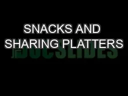 SNACKS AND SHARING PLATTERS