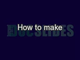 How to make