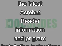 This Read Me file contains the latest Acrobat Reader information and pr gram installation