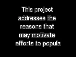 This project addresses the reasons that may motivate efforts to popula