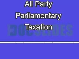 All Party Parliamentary Taxation Group _____________________________