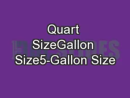 Quart SizeGallon Size5-Gallon Size