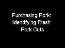 Purchasing Pork: Identifying Fresh Pork Cuts