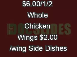 ! Chicken    $6.00/1/2 Whole Chicken Wings $2.00 /wing Side Dishes