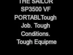 THE SAILOR SP3500 VF PORTABLTough Job. Tough Conditions. Tough Equipme