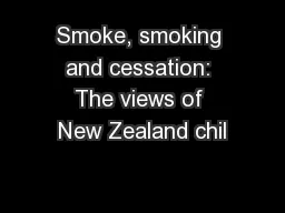 Smoke, smoking and cessation: The views of New Zealand chil
